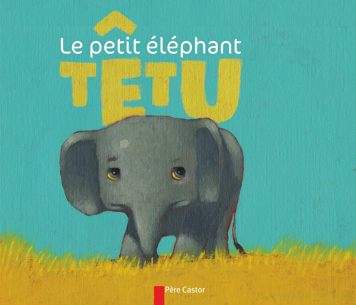 Le Petit Éléphant têtu 9782081200449