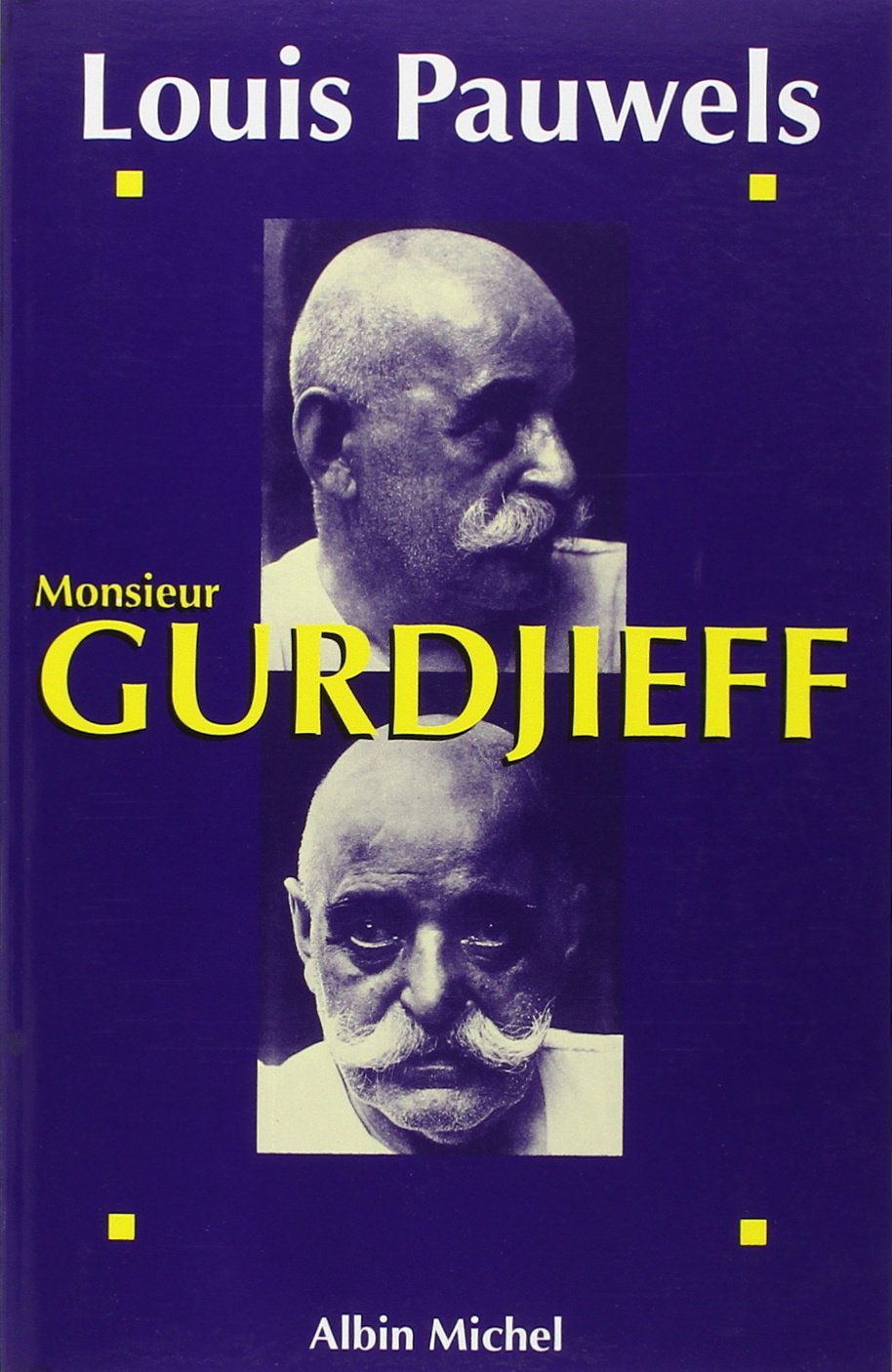 Monsieur Gurdjieff : Documents, témoignages, textes et commentaires sur une société initiatique contemporaine 9782226081964