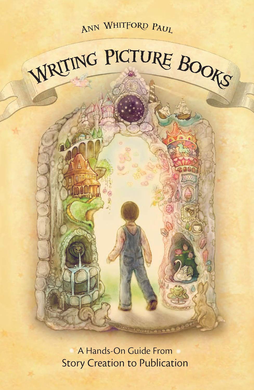 Writing Picture Books: A Hands-on Guide from Story Creation to Publication 9781582975566