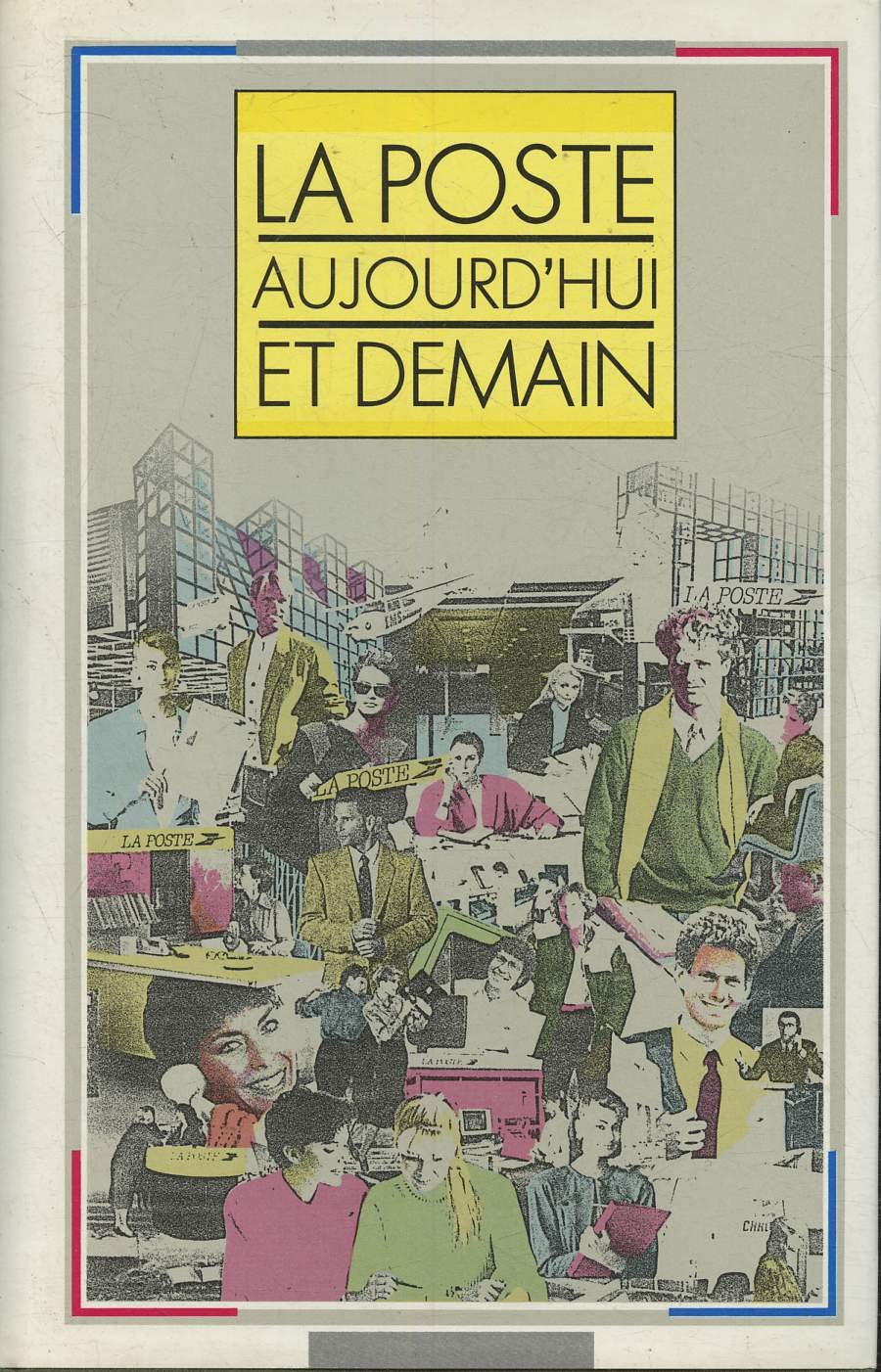 La Poste aujourd'hui et demain 9782263014109