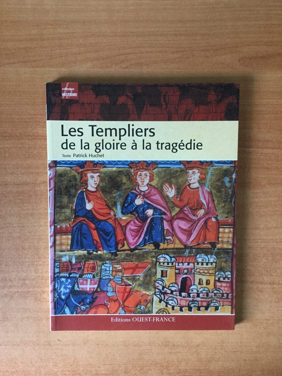 Les Templiers de la gloire à la tragédie 9782737341472
