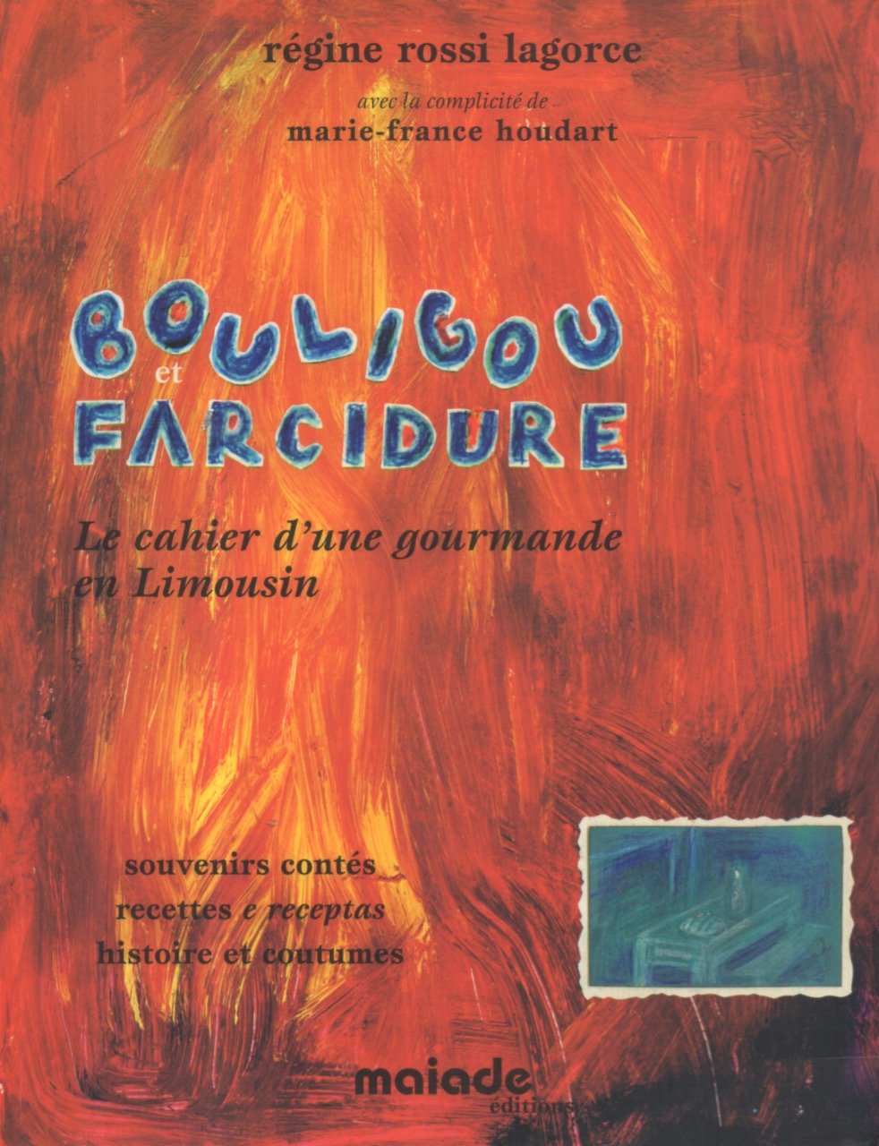 Bouligou et farcidure, le cahier d'une gourmande en Limousin 9782951798762
