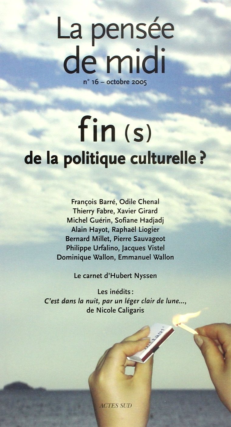 Pensee de midi n°16 oct 05 fin(s) de la politique culturelle ? 9782742759330