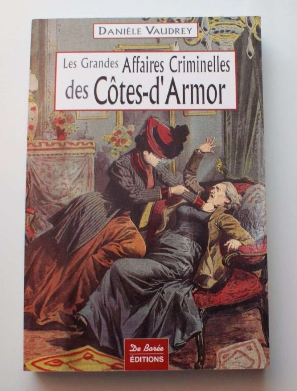 Les grandes affaires criminelles des Côtes d'Armor 9782844945044