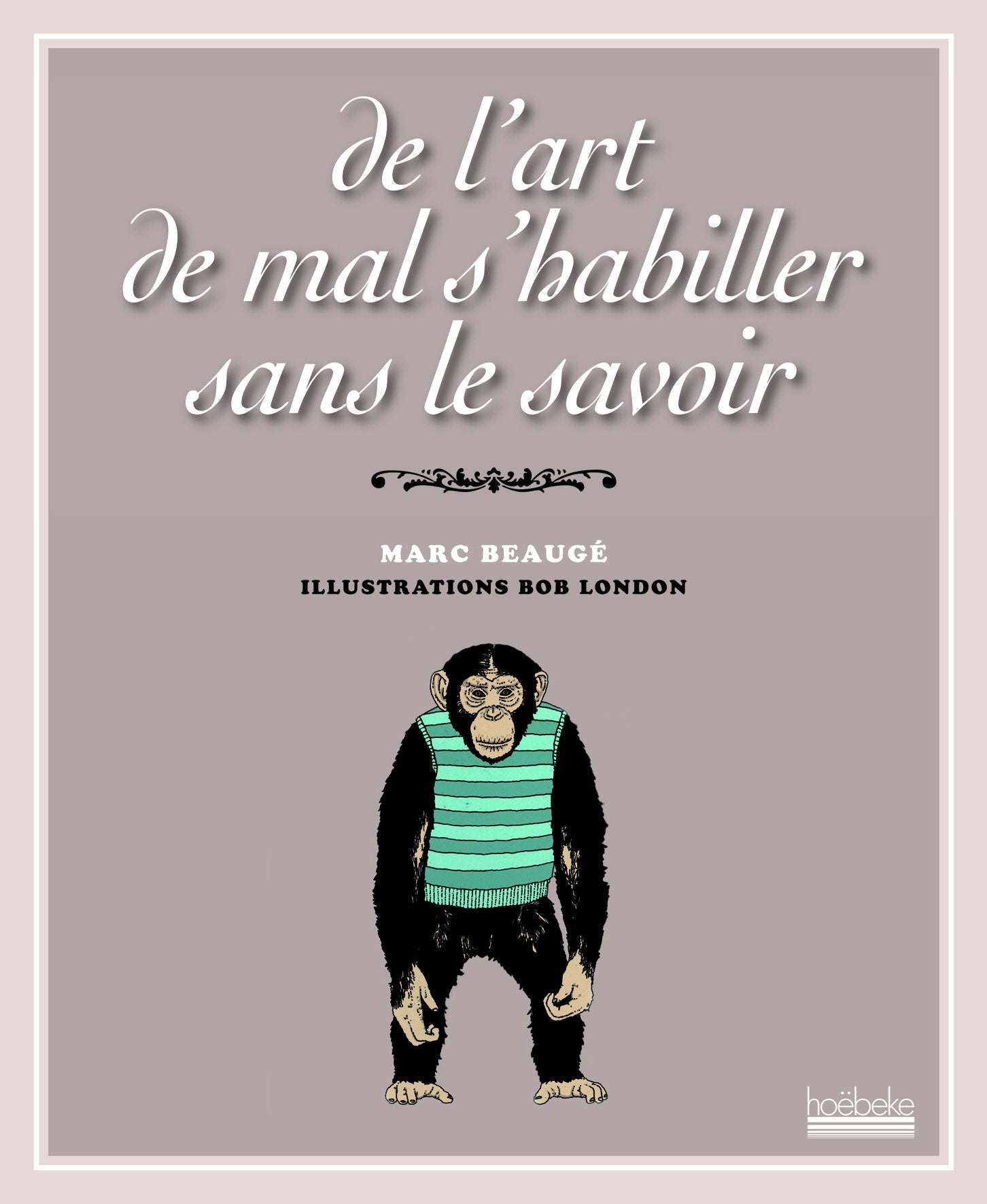 De l'art de mal s'habiller sans le savoir 9782842304621