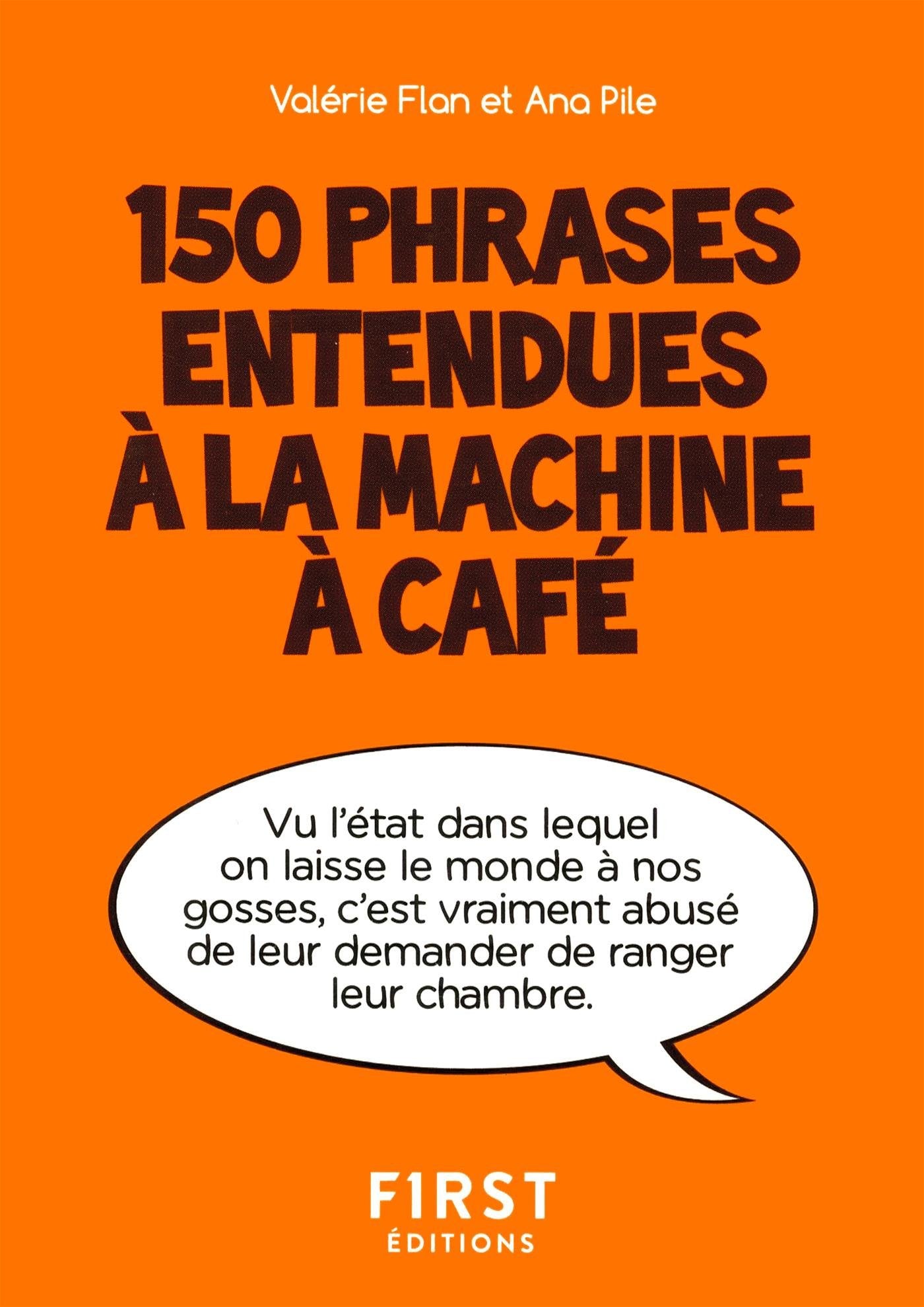 Petit livre de - 150 phrases entendues à la machine à café 9782412034248