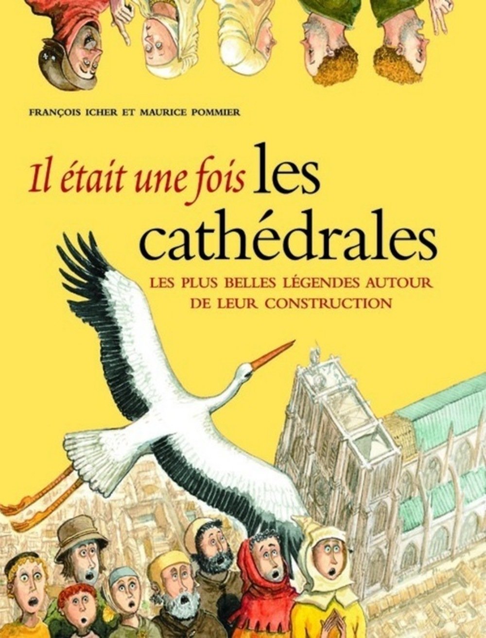 Il était une fois les cathédrales : Les plus belles légendes autour de leur construction 9782732427188