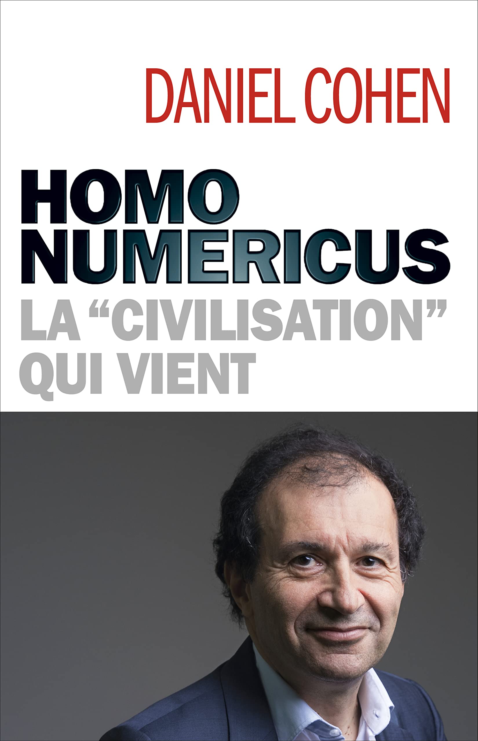 Homo numericus: La "civilisation" qui vient 9782226476395