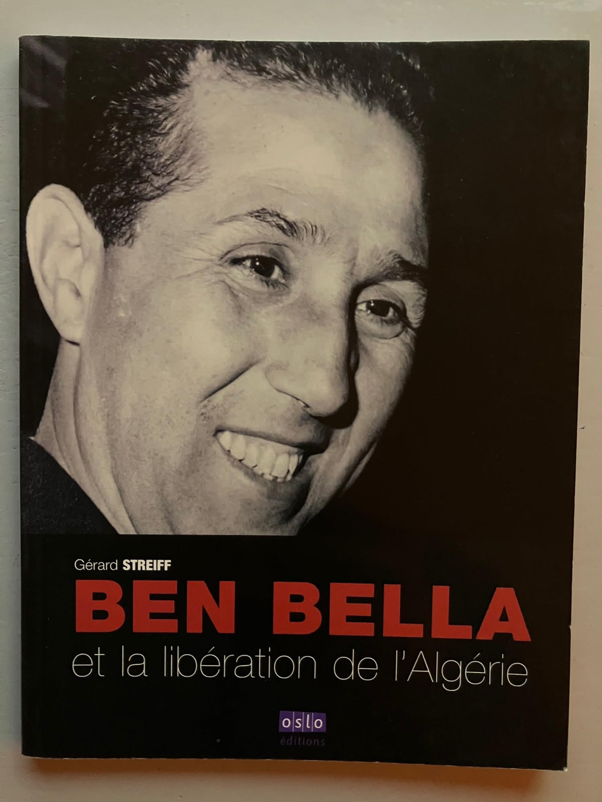 Ben Bella, de la libération de la France à celle de l'Algérie 9782357540699
