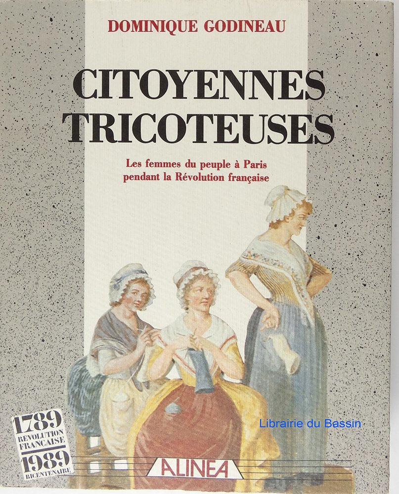 Citoyennes tricoteuses: Les femmes du peuple à Paris pendant la Révolution française 9782904631535