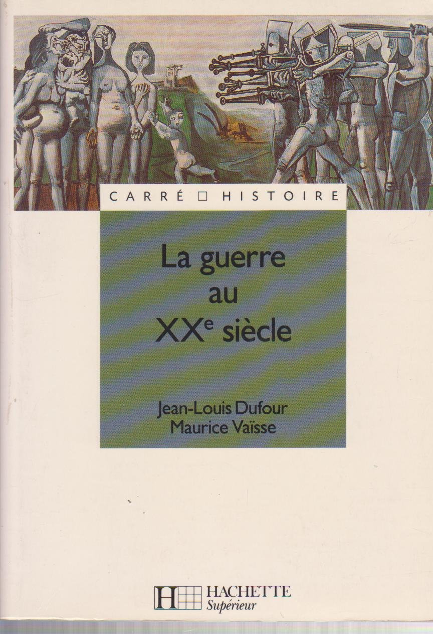 La Guerre au XXe siècle 9782010162343