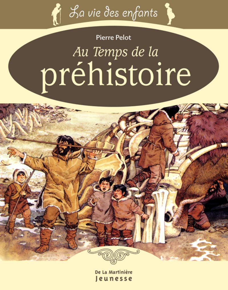 La vie des enfants au temps de la Préhistoire 9782732433127