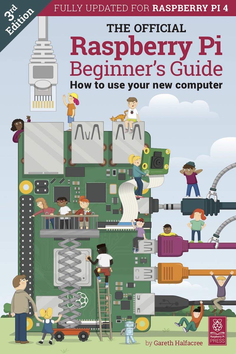 The Official Raspberry Pi Beginner's Guide: How to use your new computer 9781912047581