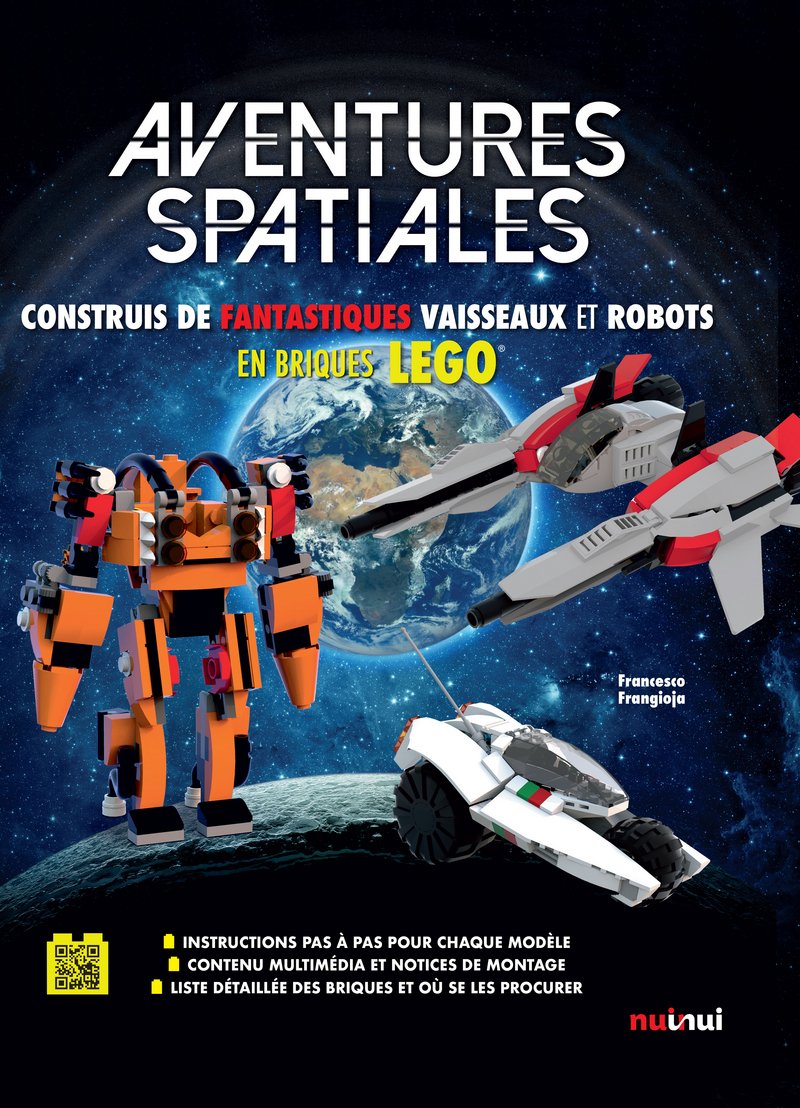 Aventures Spatiales - Construis de fantastiques vaisseaux et robots en briques LEGO 9782889356973