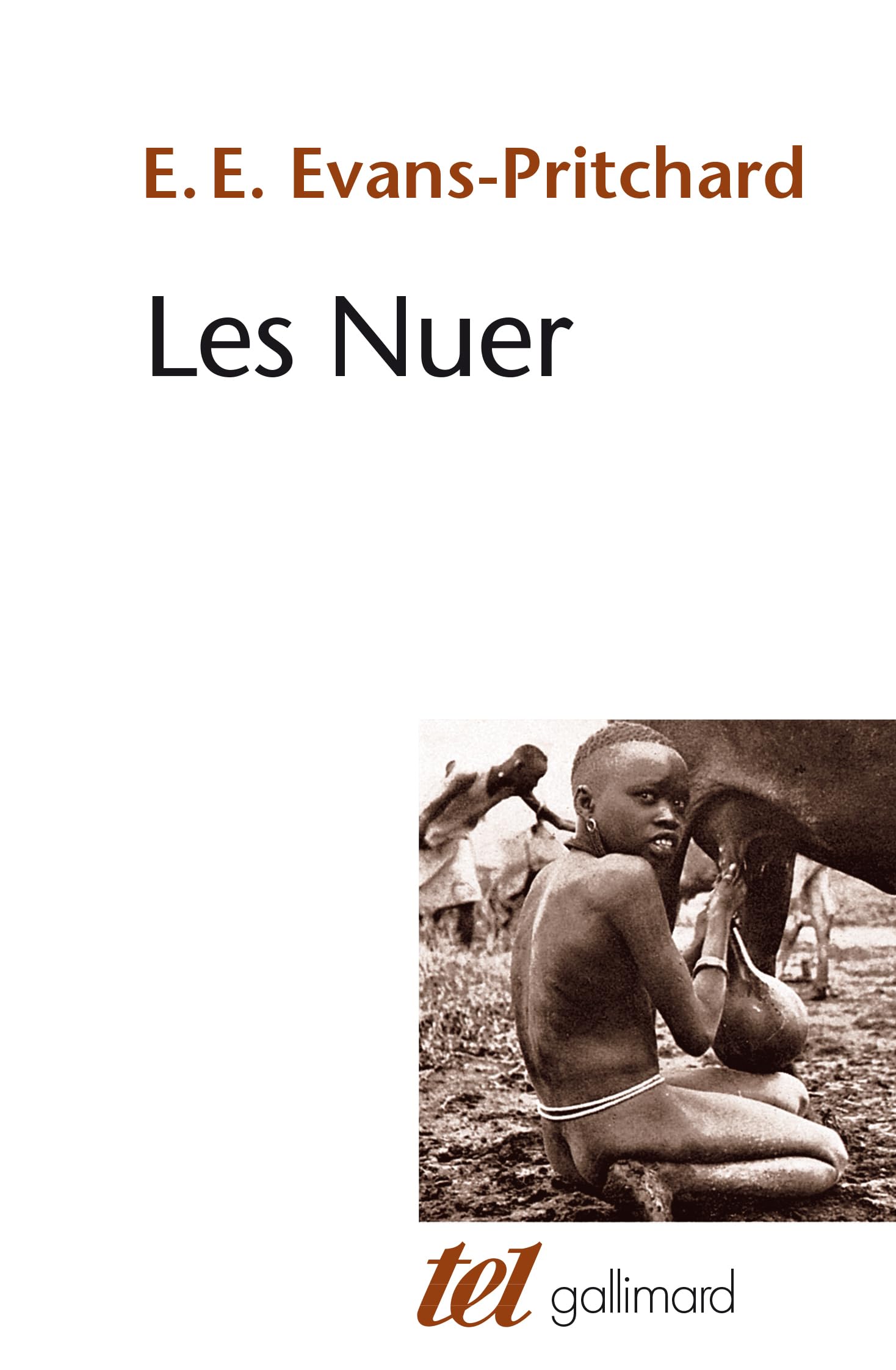 Les Nuer: Description des modes de vie et des institutions politiques d'un peuple nilote 9782070739912
