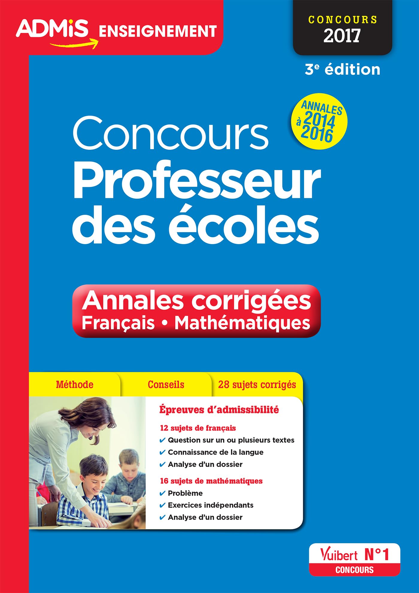 Concours Professeur des écoles - Annales corrigées - Français et Mathématiques: Concours 2017 - Annales 2014 à 2016 9782311203134