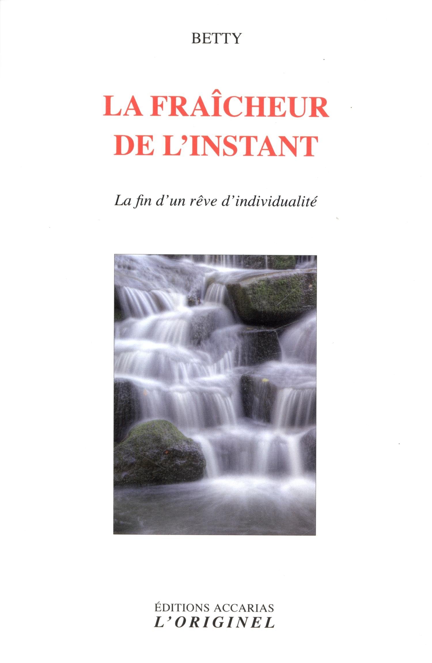 La fraicheur de l'instant: La fin d'un rêve d'individualité 9782863162279