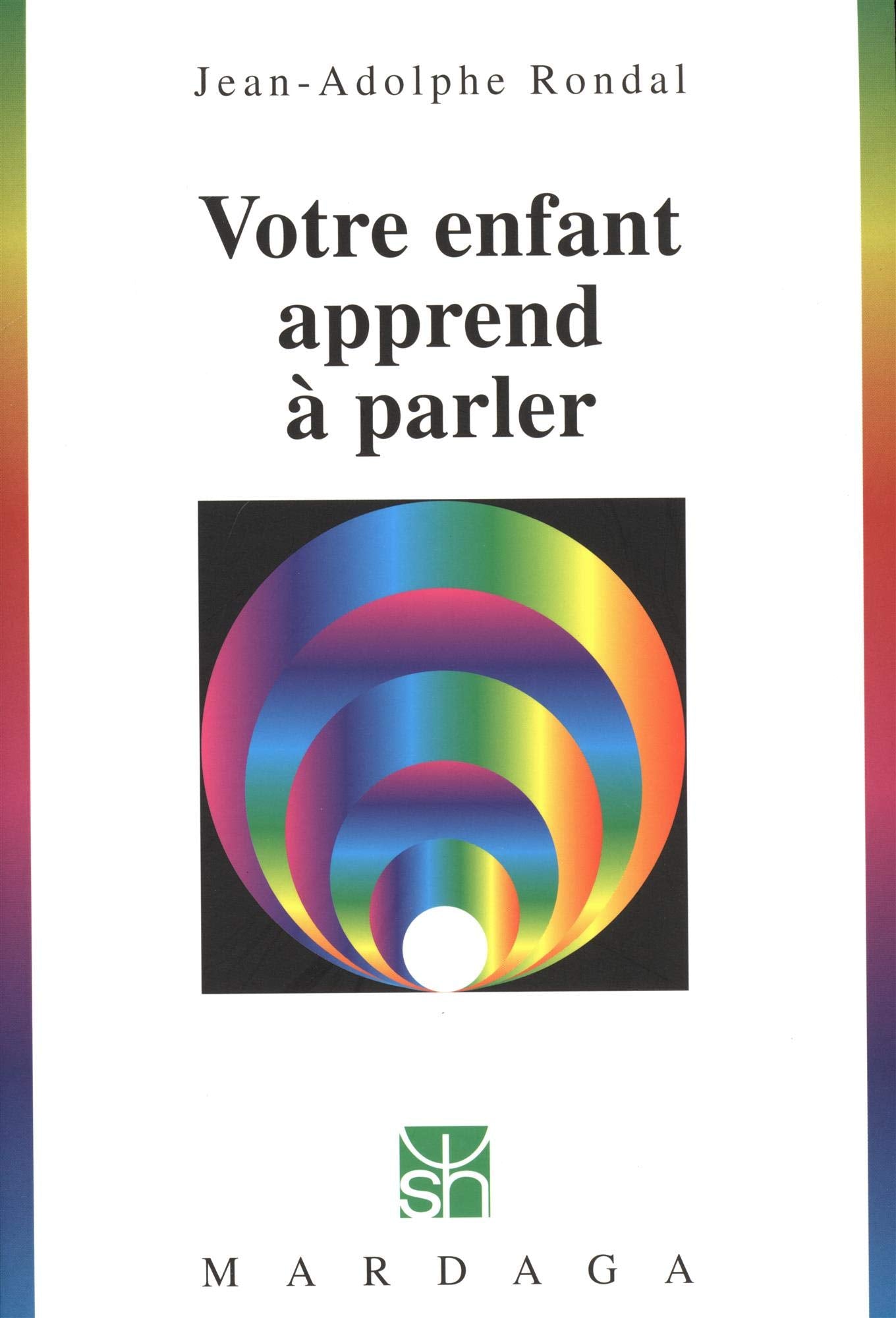 Votre enfant apprend à parler. Les étapes du développement du langage 9782870096727