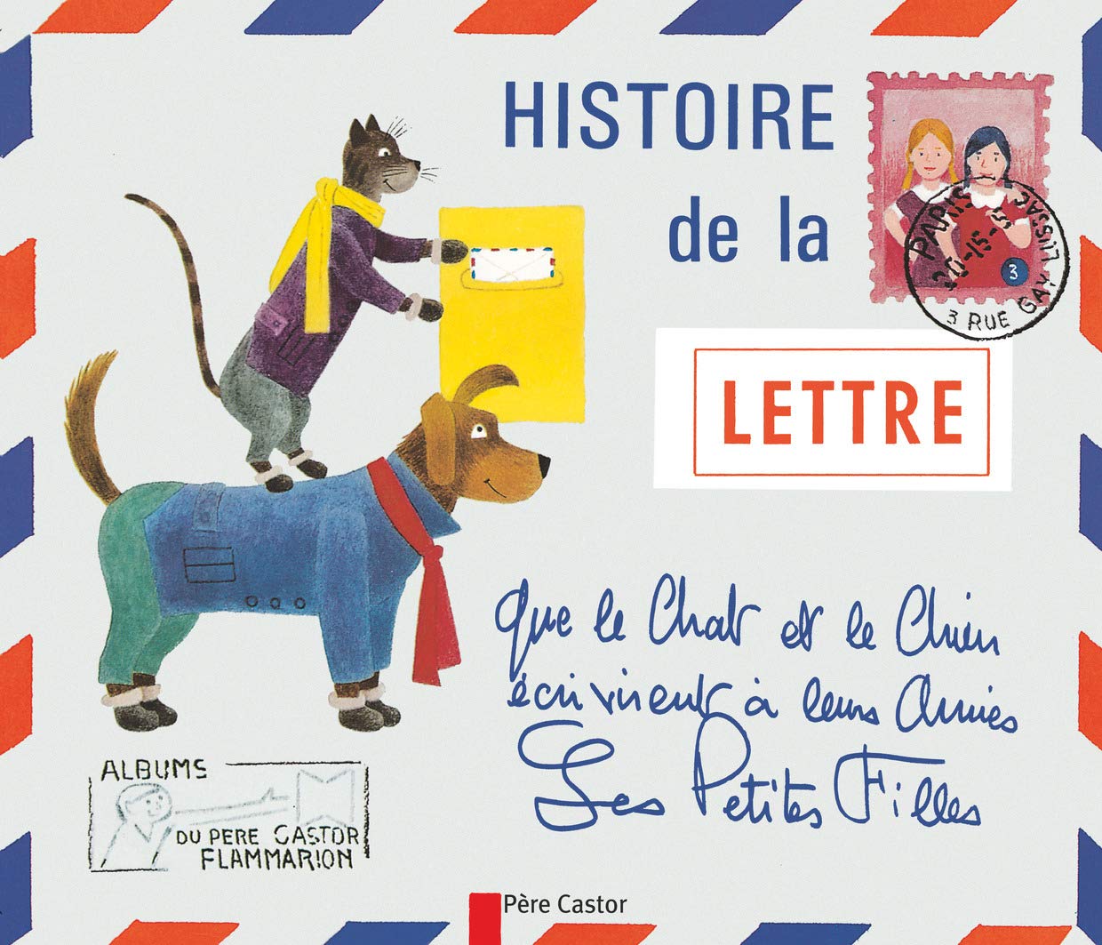 Histoire de la lettre que le chat et le chien écrivirent à leurs amies les petites filles 9782081602434