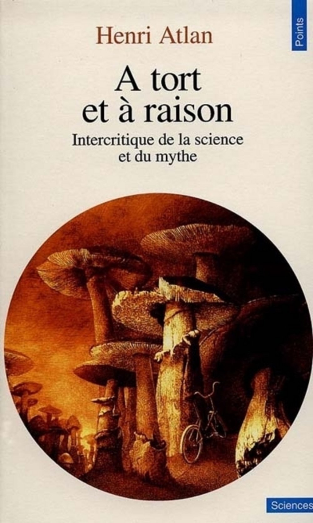 A Tort Et A Raison. Intercritique De La Science Et Du Mythe 9782020220712
