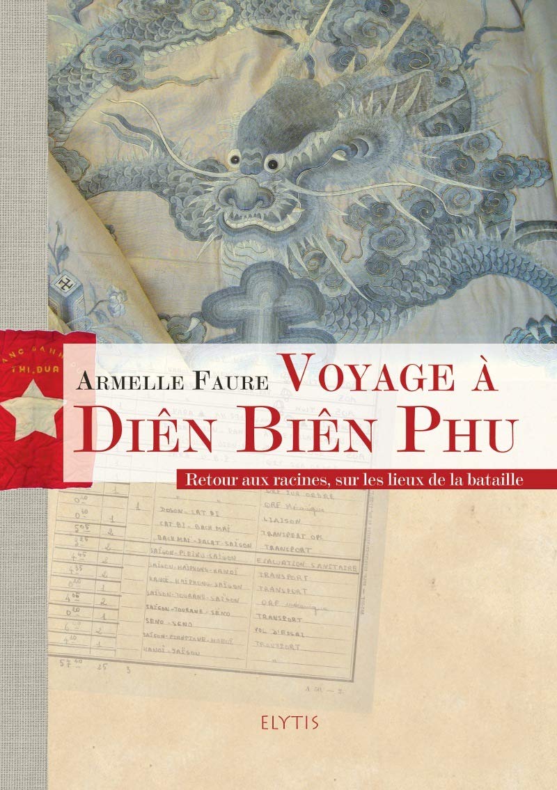 Voyage à Diên Biên Phu: Retour aux racines, sur les lieux de la bataille 9782356391407