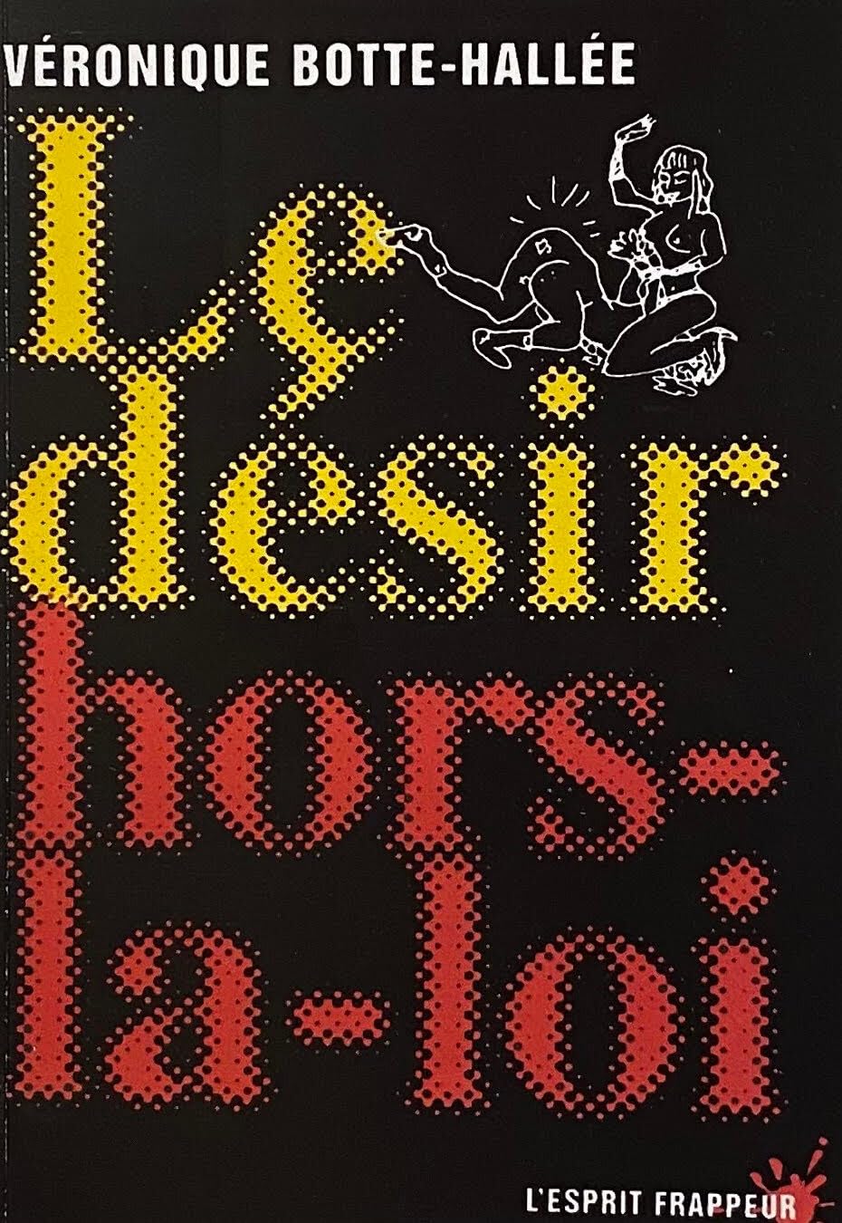 Le désir hors-la-loi: Le puritanisme nouveau est arrivé 9782844050229