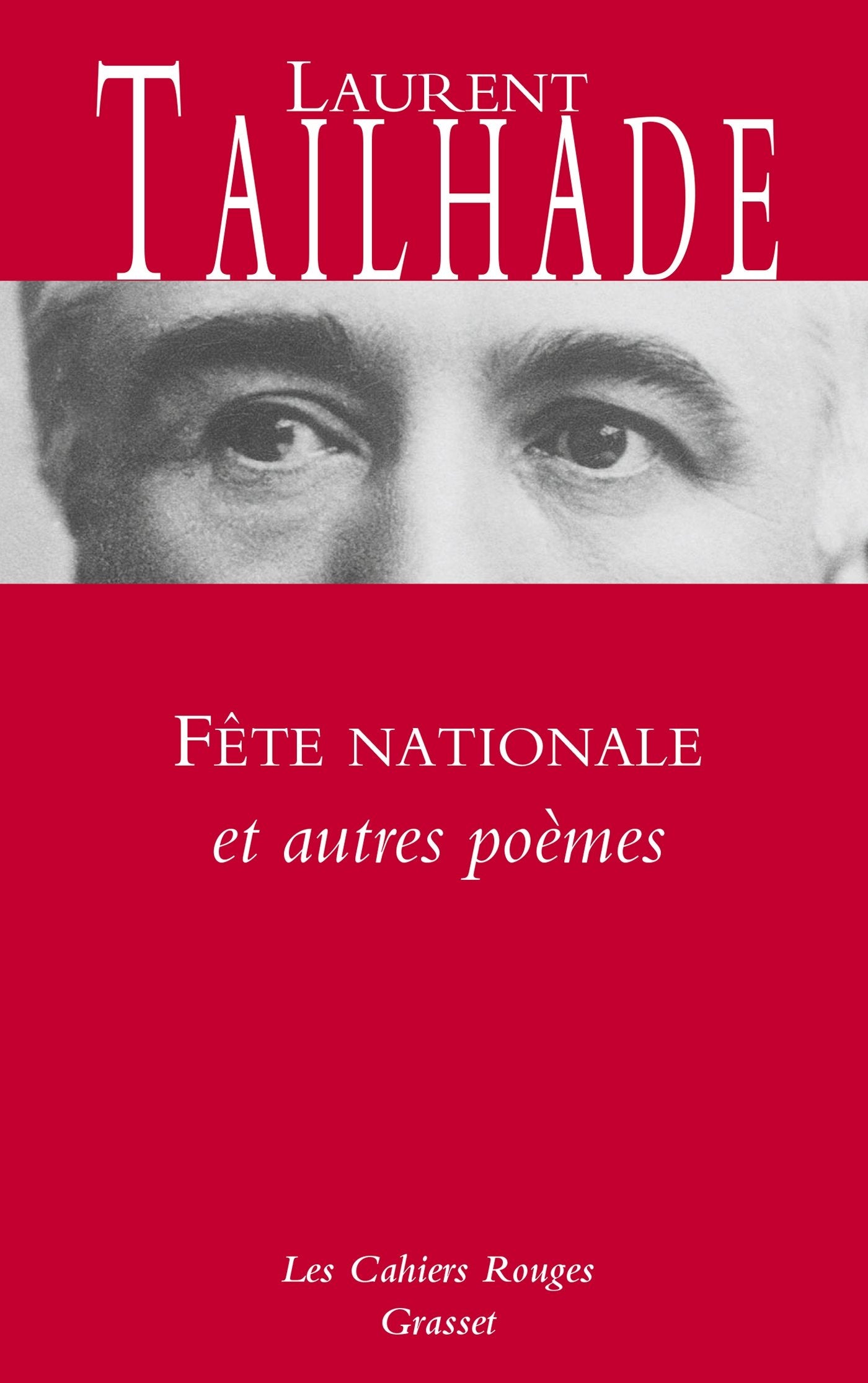 Fête nationale et autres poèmes: Nouveauté dans les Cahiers rouges - préface d'Olivier Barrot 9782246805267