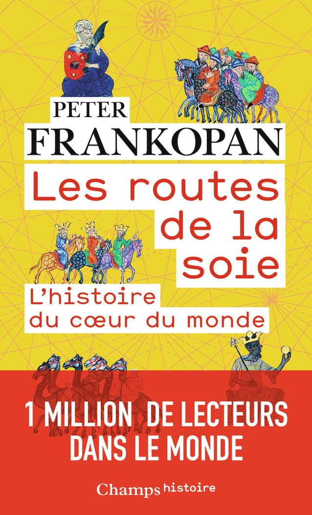 Les routes de la soie: L'histoire du coeur du monde 9782081480407