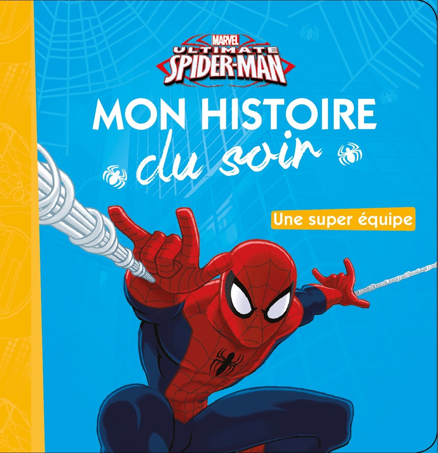 SPIDER-MAN - Mon Histoire du Soir - Une super équipe - MARVEL 9782017022794