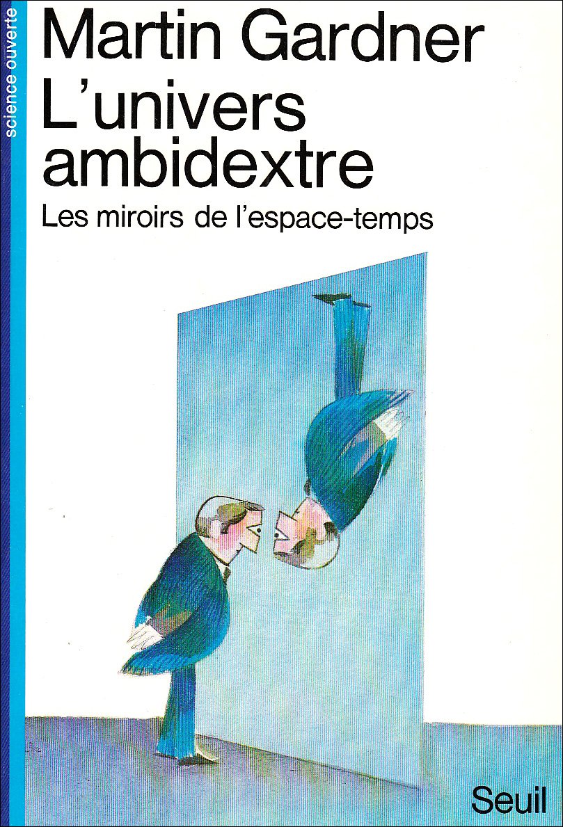 L'Univers ambidextre. Les miroirs de l'espace-temps 9782020088954