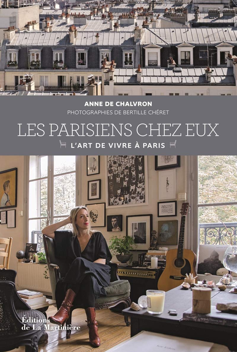 Les Parisiens chez eux: L'Art de vivre à Paris 9782732470863