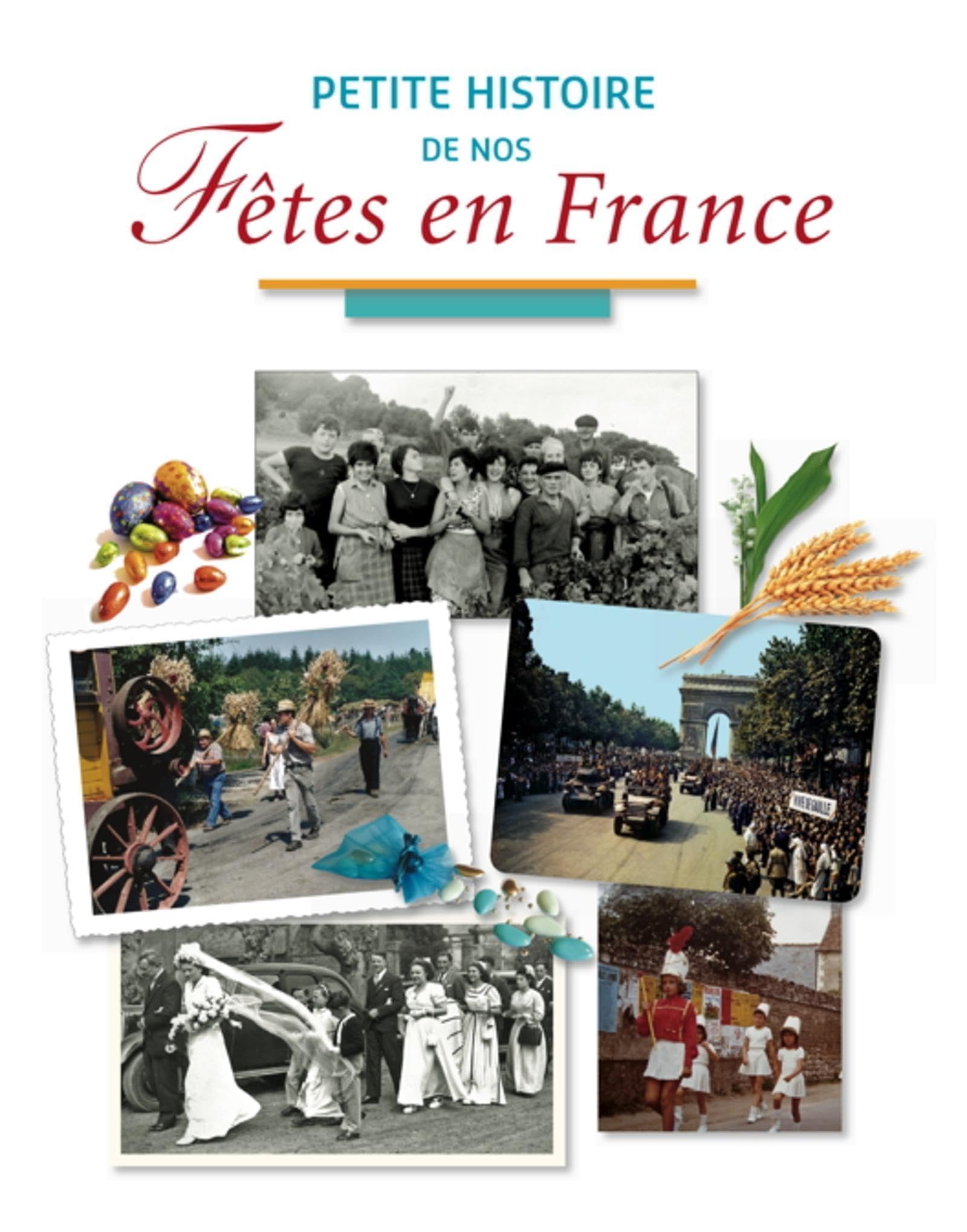 PETITE HISTOIRE DE NOS FETES EN FRANCE 9782350772660