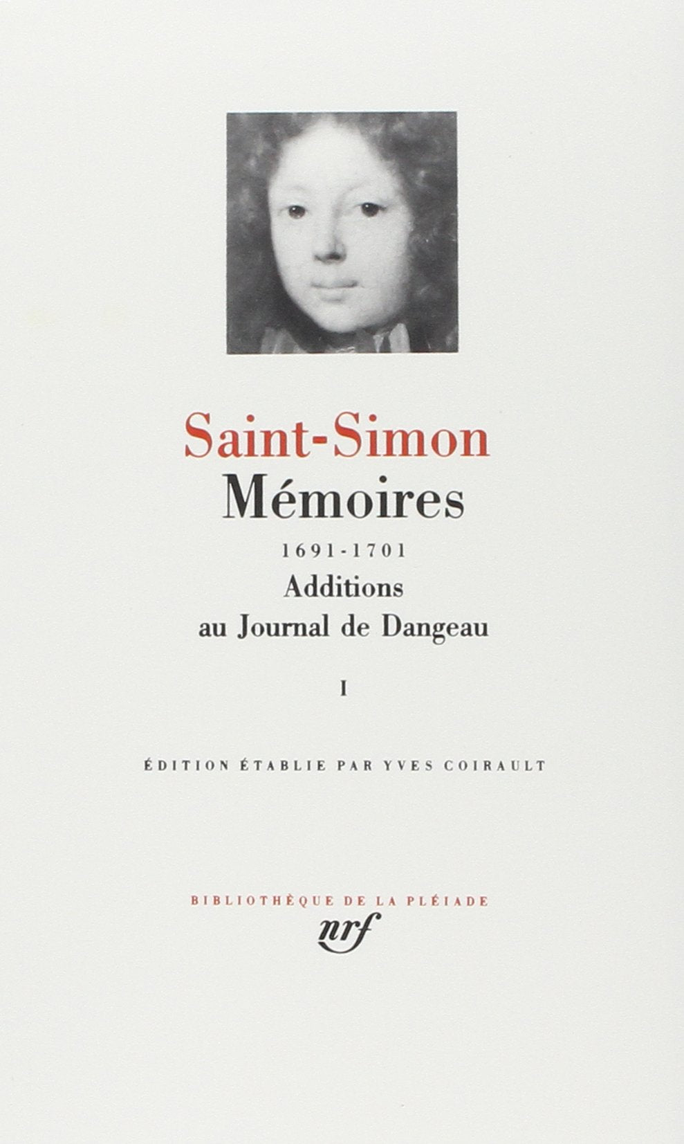 Saint-Simon : Mémoires, tome I 1691-1701 9782070109586