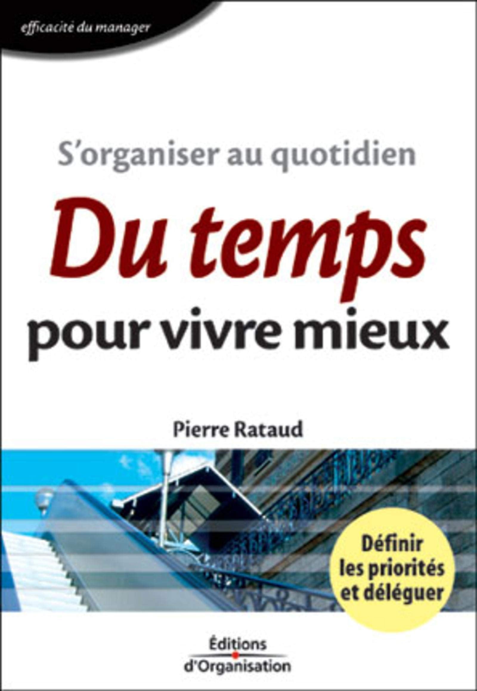 S'organiser au quotidien : Du temps pour vivre mieux 9782708124172