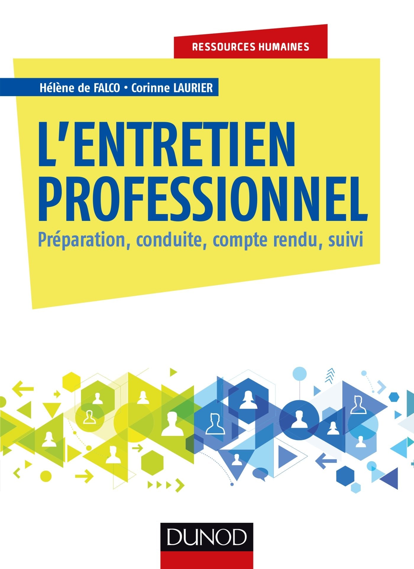 L'entretien professionnel - Préparation, conduite, compte rendu, suivi: Préparation, conduite, compte rendu, suivi 9782100750276