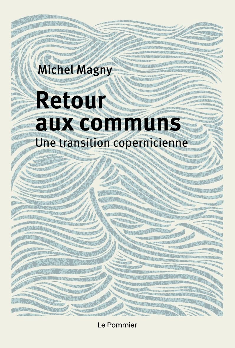 Retour aux communs: Pour une transition copernicienne 9782746525115