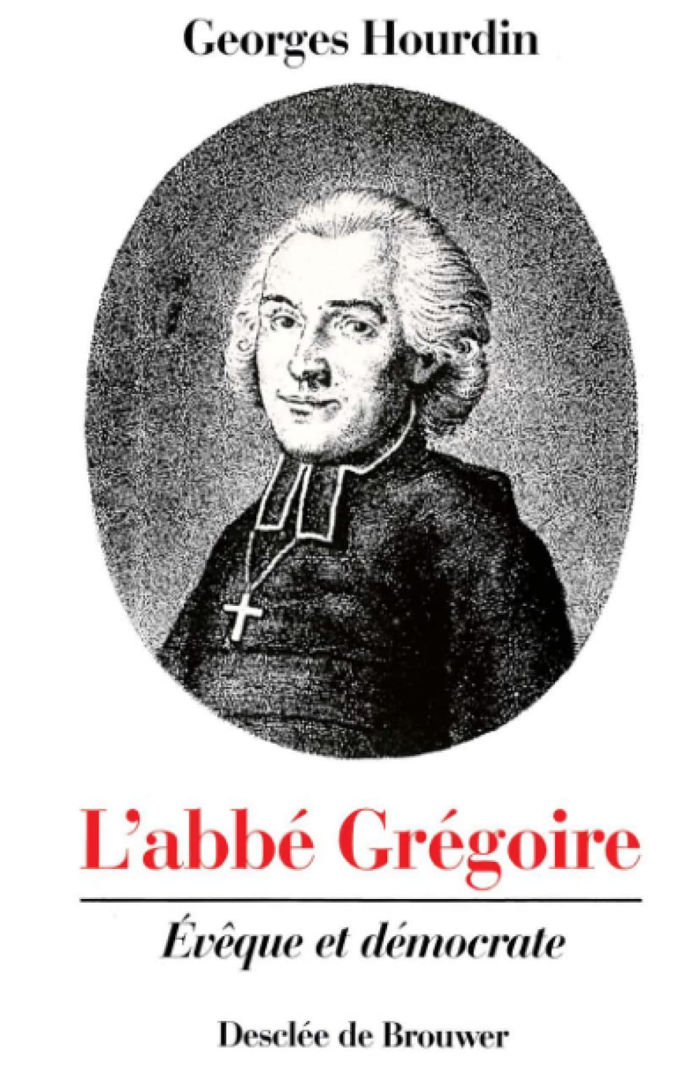 L'abbé Grégoire, évêque et démocrate 9782220031002