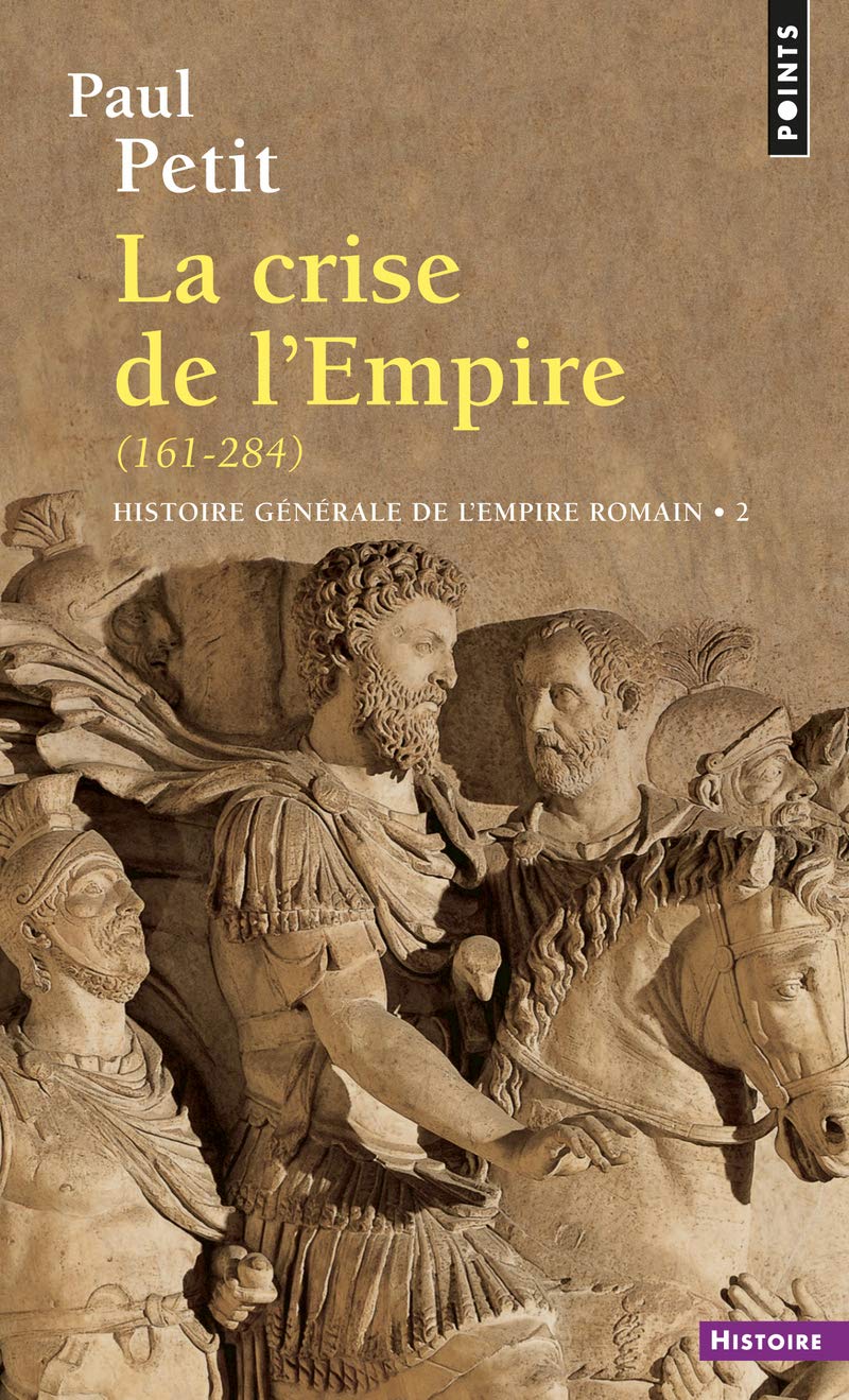Histoire générale de l'Empire romain. La crise de l'Empire(des derniers Antonins à Dioclétien), tome 2 9782020049702