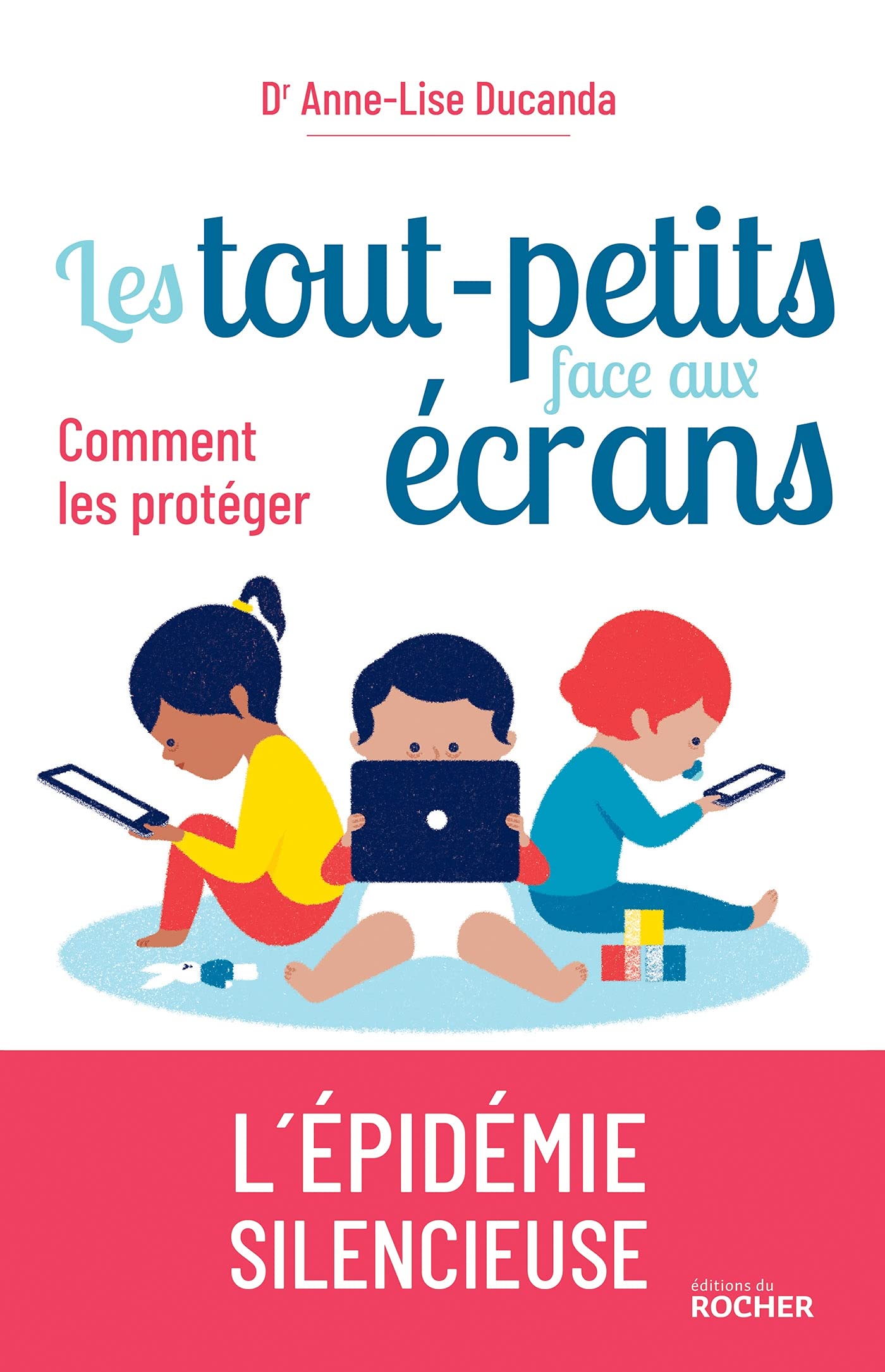 Les tout-petits face aux écrans: Comment les protéger 9782268105208