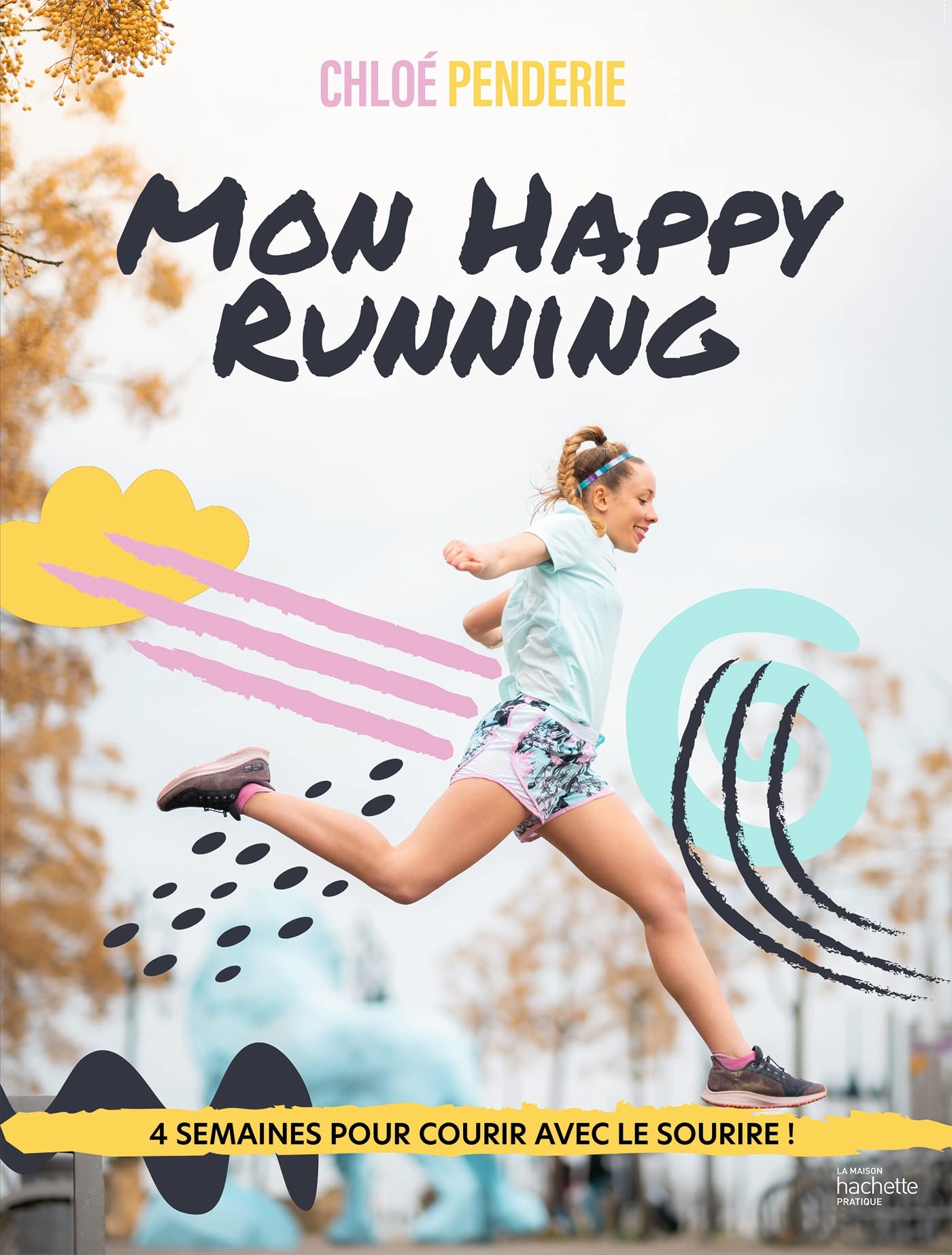 Mon happy running: 4 semaines pour courir avec le sourire 9782019458362
