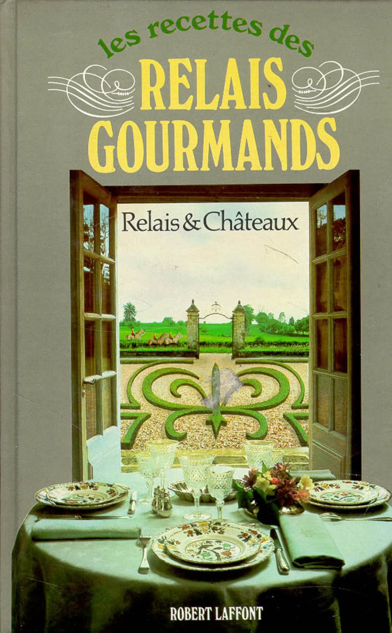 Les recettes des relais gourmands 9782221047682