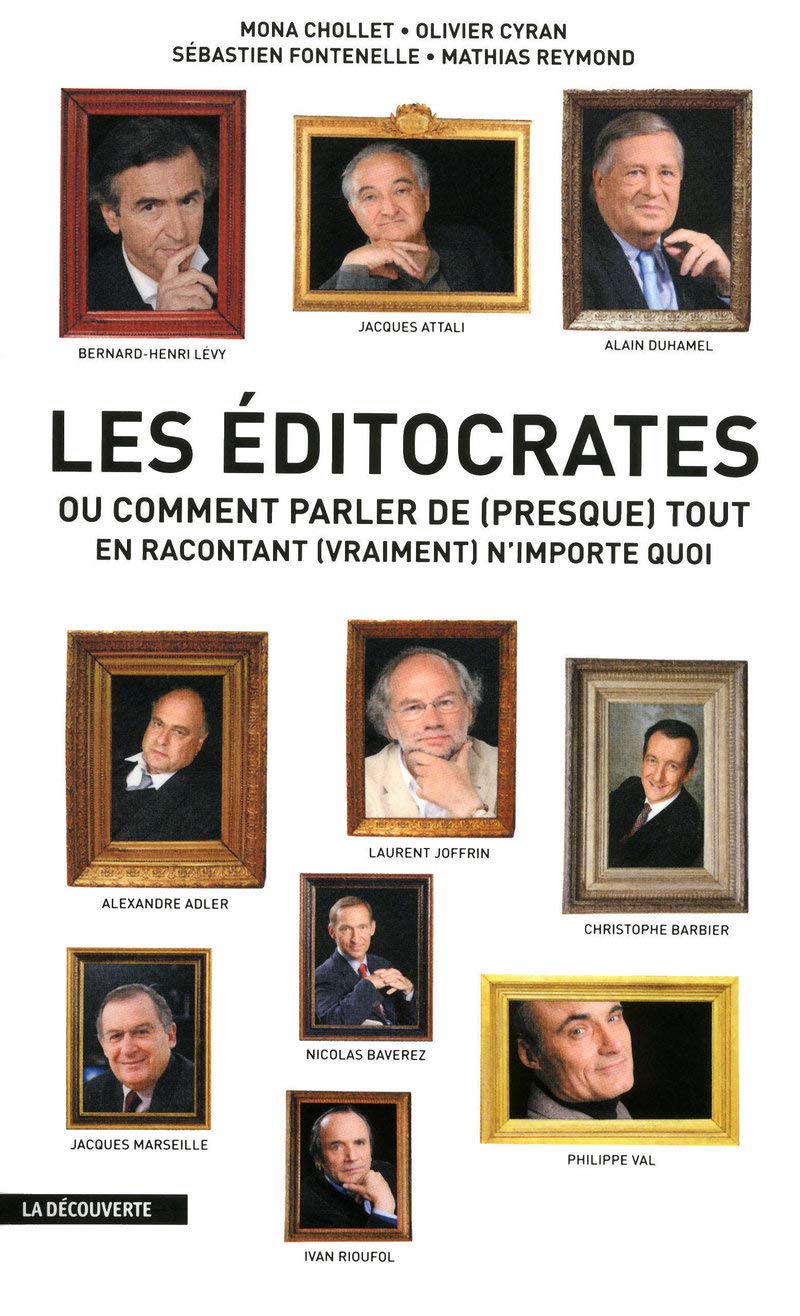 Les éditocrates: Ou comment parler de (presque) tout en racontant (vraiment) n'importe quoi 9782707158697