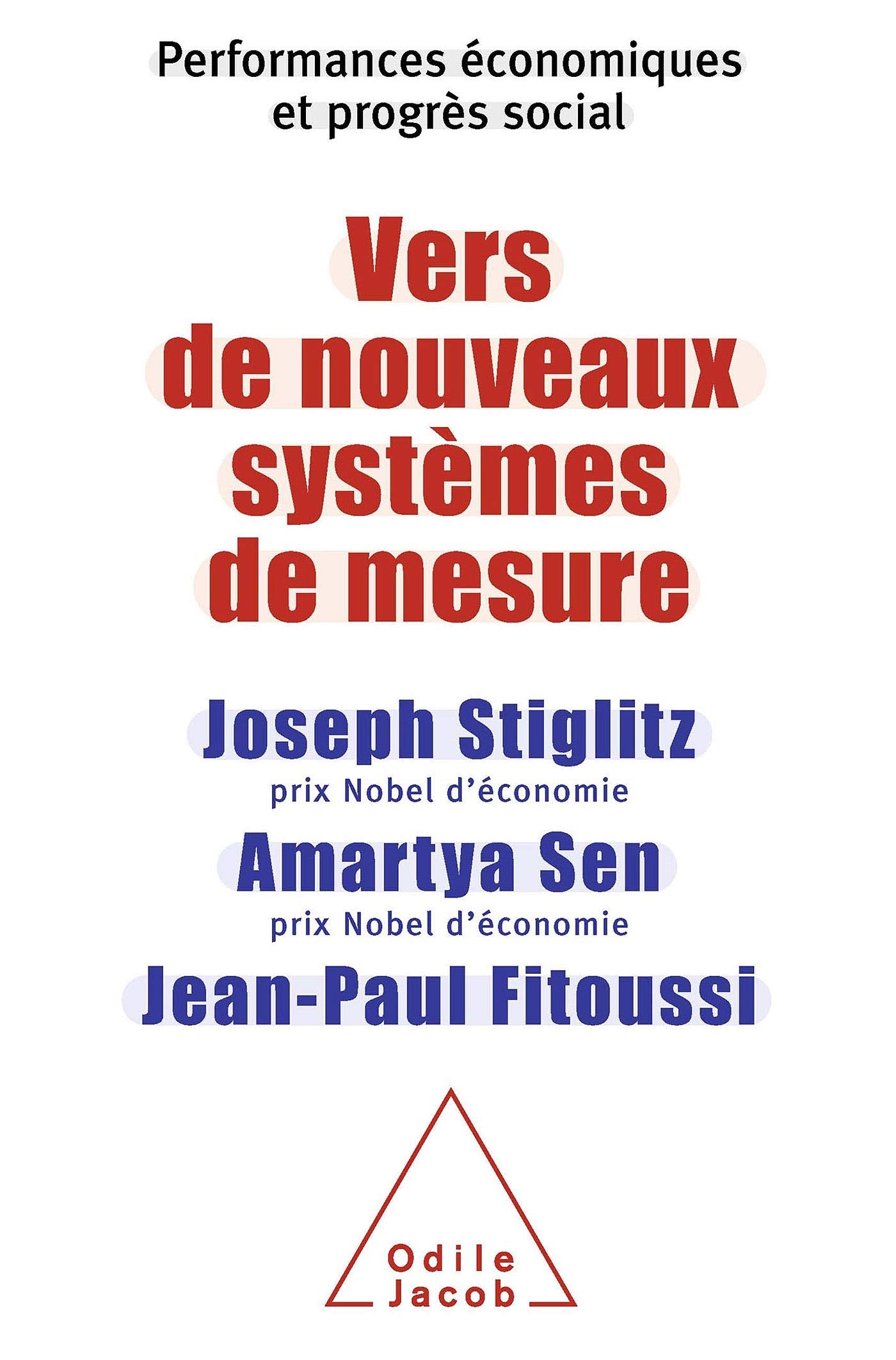 Vers de nouveaux systèmes de mesure: Performances économiques et progrès social 9782738124630