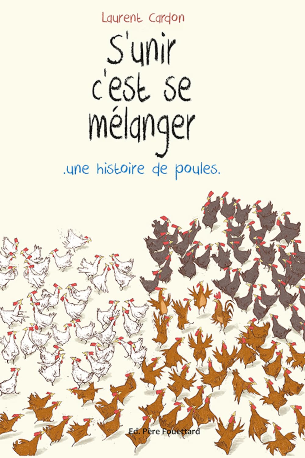 S'unir, c'est se mélanger : Une histoire de poules 9782371650114