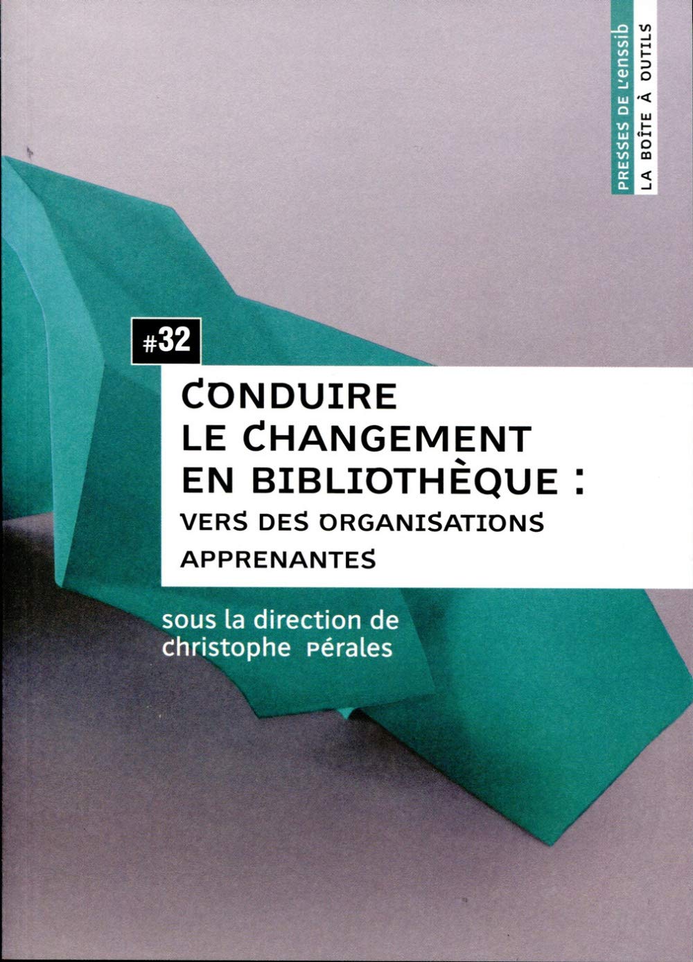 Conduire le changement en bibliothèque : vers des organisations apprenantes 9791091281171