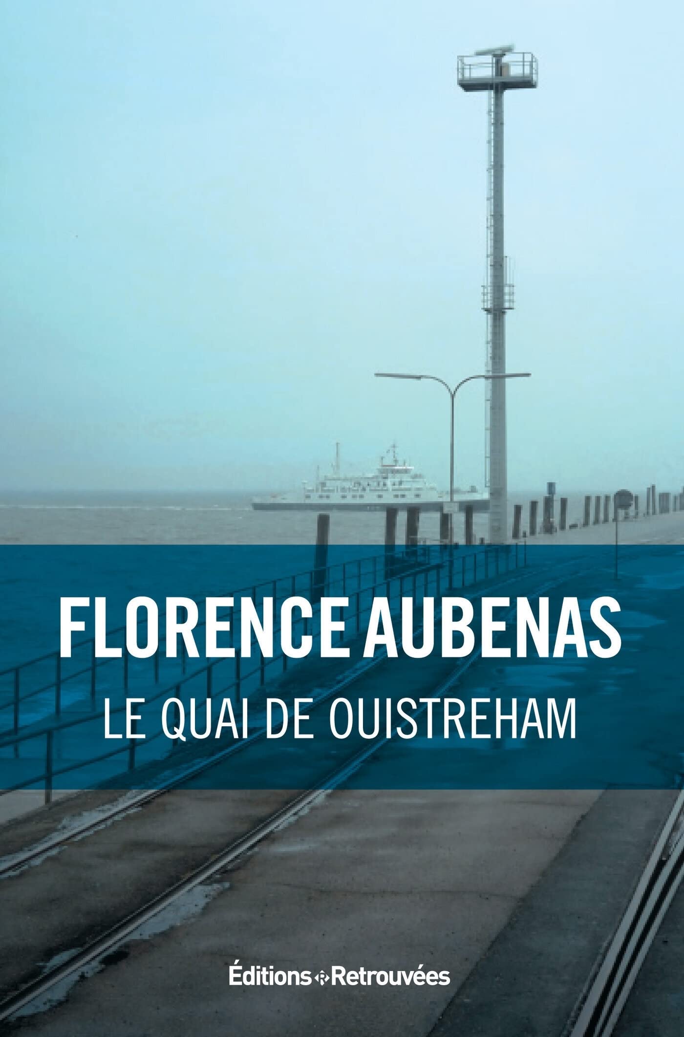 Le quai de Ouistreham 9782365591546
