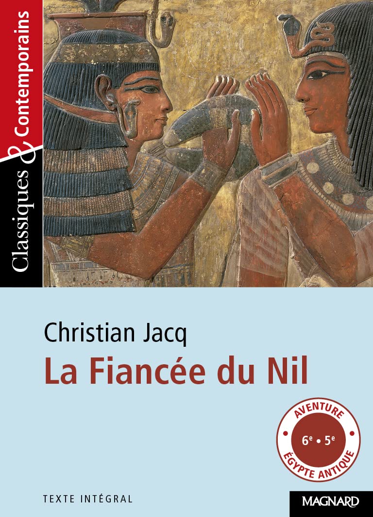 Classiques et contemporains - Collège : Christian Jacq : La Fiancée du Nil 9782210754065