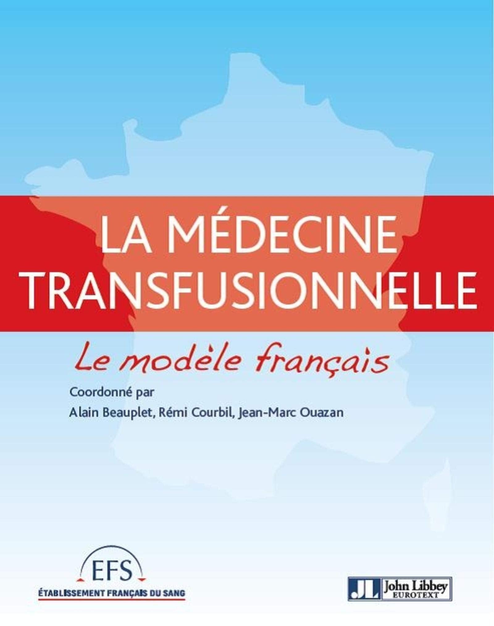 Médecine transfusionnelle : le modèle français 9782742011094