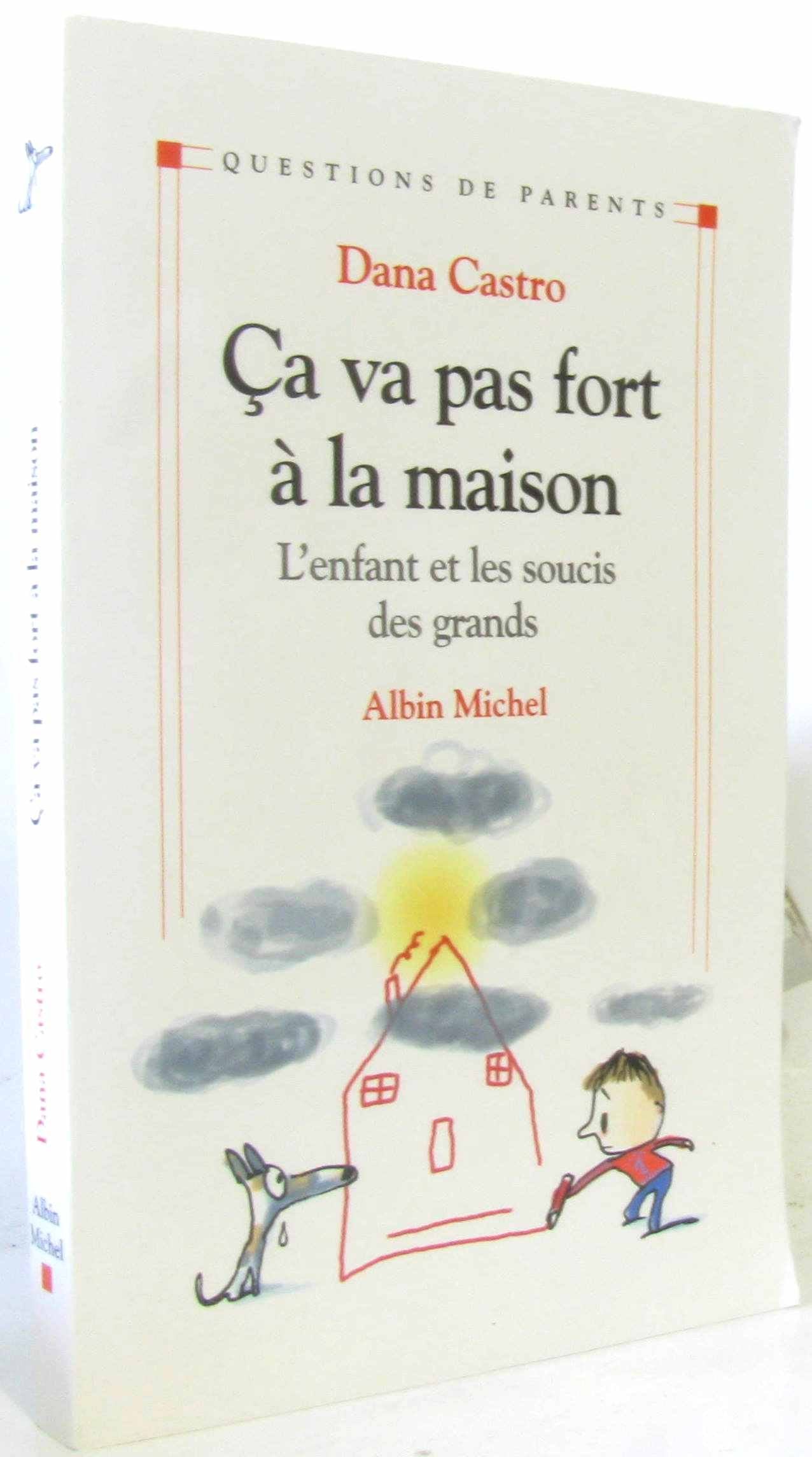 Ça va pas fort à la maison : L'enfant et les soucis des grands 9782226155542