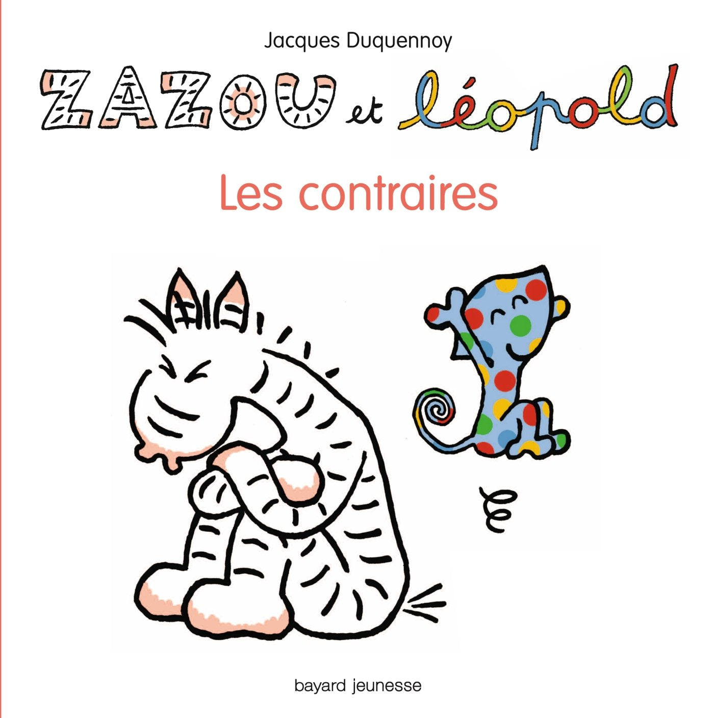 ZAZOU ET LÉOPOLD - LES CONTRAIRES 9782747057516